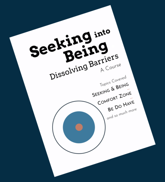 Course: Seeking into Being - Dissolving Barriers
